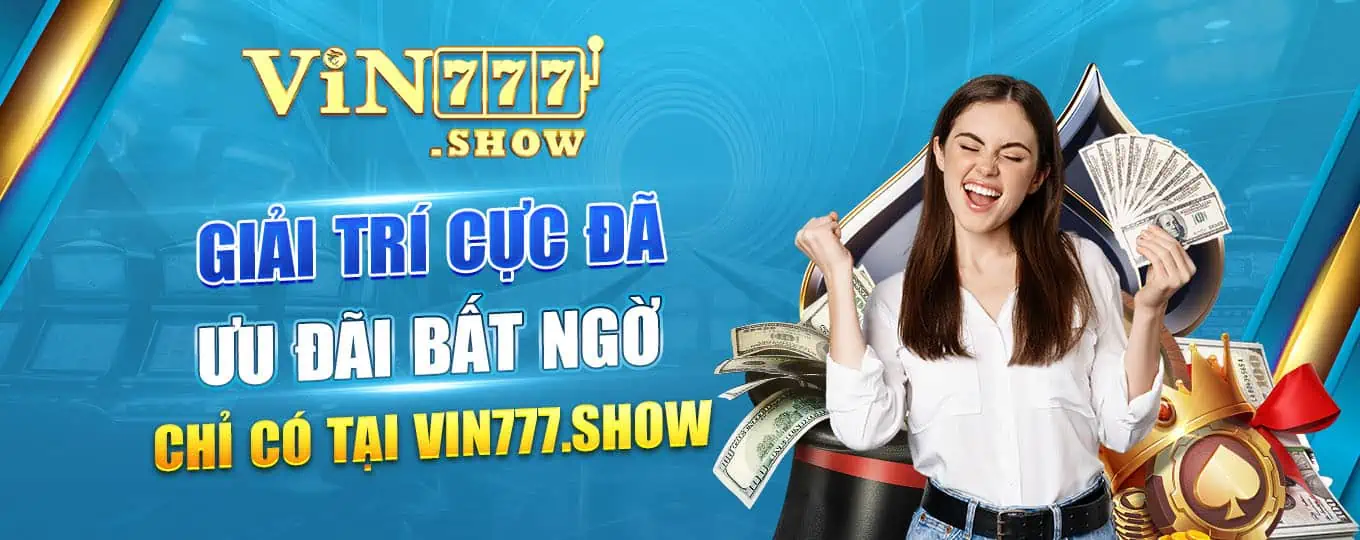 Giải Trí Cực Đã Ưu Đãi Bất Ngờ - Chỉ Có Tại Vin777.show