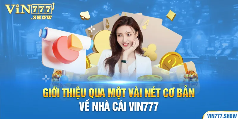 Giới thiệu qua một vài nét cơ bản về nhà cái Vin777