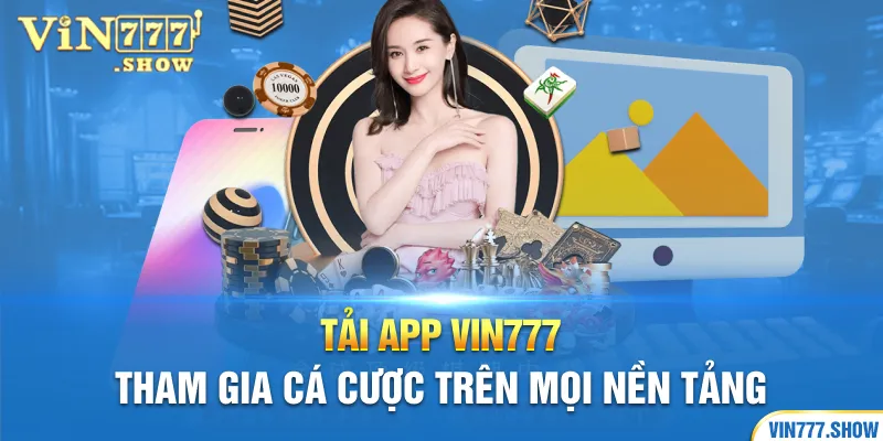 Tải App Vin777: Hướng dẫn chi tiết và đầy đủ