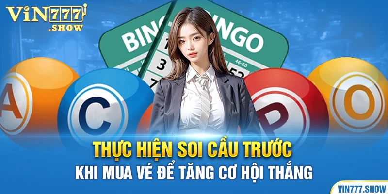 Thực hiện soi cầu trước khi mua vé để tăng cơ hội thắng