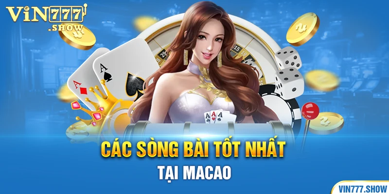 Các sòng bài tốt nhất tại Macao