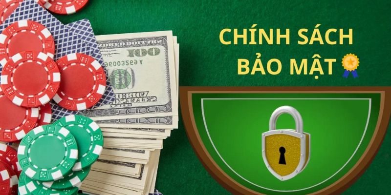 Chính sách bảo mật được nhiều người quan tâm