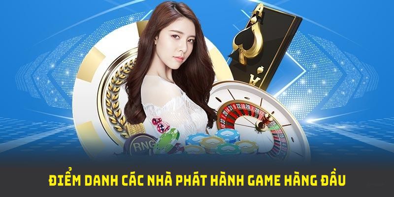 Điểm danh các nhà phát hành game hàng đầu hợp tác với sảnh Casino J88