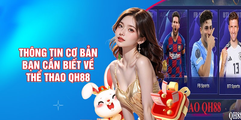 Thể thao QH88 là sảnh cược xanh chín và an toàn